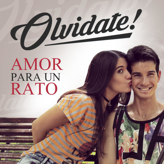 AMOR PARA UN RATO - OLVIDATE!