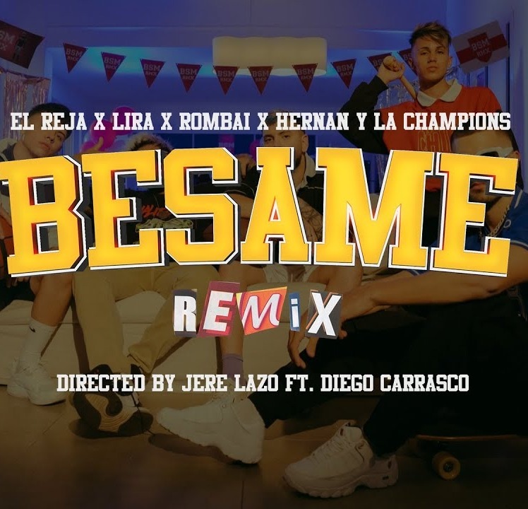 BESAME REMIX - LIRA X EL REJA X HERNAN Y LA CHAMPIONS X ROMBAI